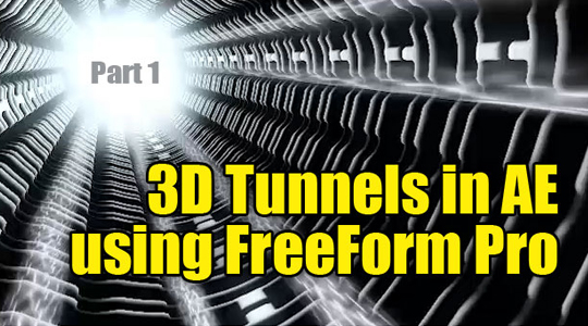 3D Tunnels in AE Using FreeForm Pro: Part 1