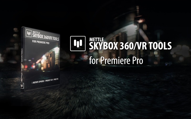 New! SkyBox 360/VR Tools for Premiere Pro