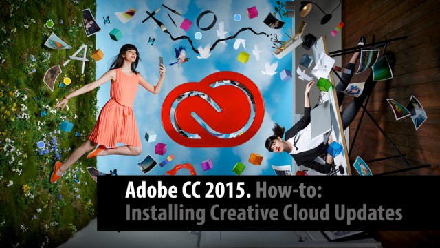 Adobe CC 2015 How-to: Installing Creative Cloud Updates