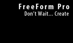 FreeForm Pro Don't Wait...Create