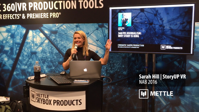 360/VR Journalism: Why Story is King | Sarah Hill | NAB 2016
