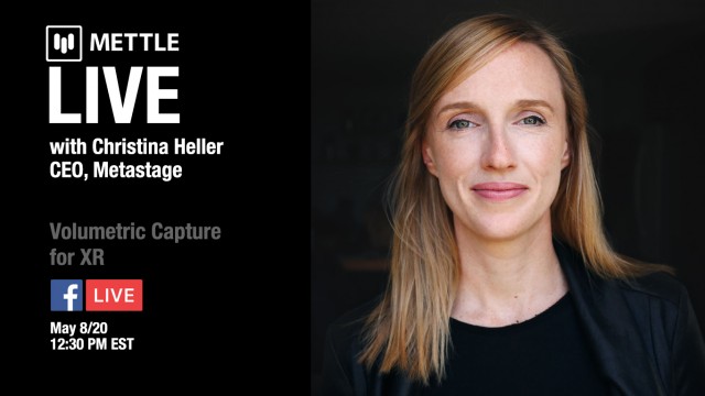 Mettle Live with Christina Heller: Volumetric Capture for XR